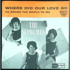 SUPREMES Where Did Our Love Go / He Means The World To Me (Motown – GO 42.576) Holland 1964 PS 45 (Soul)
